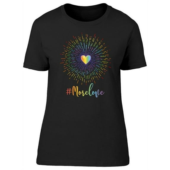 Lgbt More Love Centered Heart T-Shirt Women -Image by Shutterstock, Female x-Large