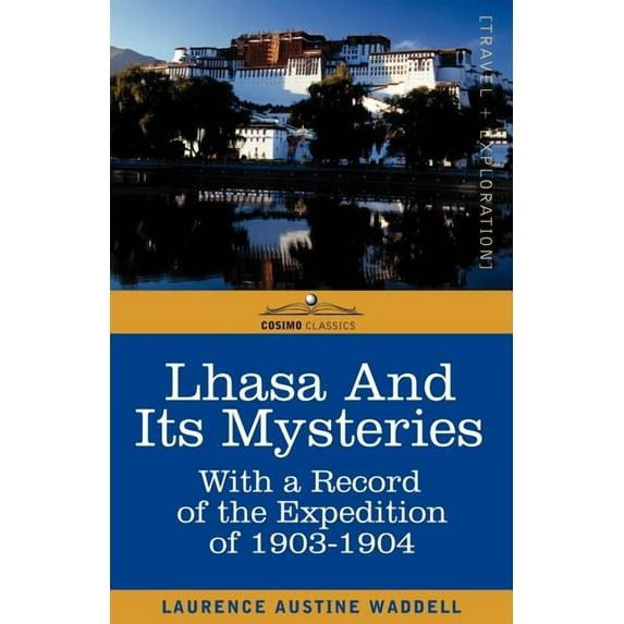Lhasa and Its Mysteries: With a Record of the Expedition of 1903-1904 (Paperback)