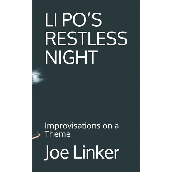 Li Po's Restless Night: Improvisations on a Theme, (Paperback)