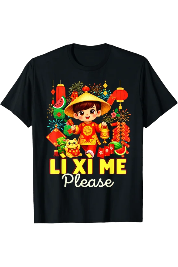 Li Xi Me Please Chuc Mung Nam Moi Vietnamese Lunar New Year T-Shirt All Size S-5Xl