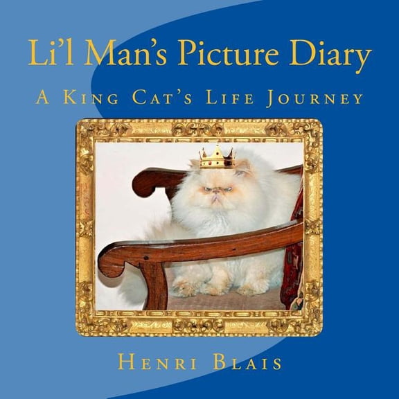 Li'l Man's Picture Diary: A King Cat's Life Journey, (Paperback)