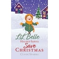 thumbnail image 1 of LiL Belle Helped Santa Save Christmas (Hardcover), 1 of 1