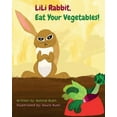 thumbnail image 1 of LiLi Rabbit, Eat Your Vegetables!, (Paperback), 1 of 1