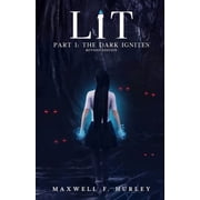 LiT Part 1 - The Dark Ignites 2024 Edition, Paperback
