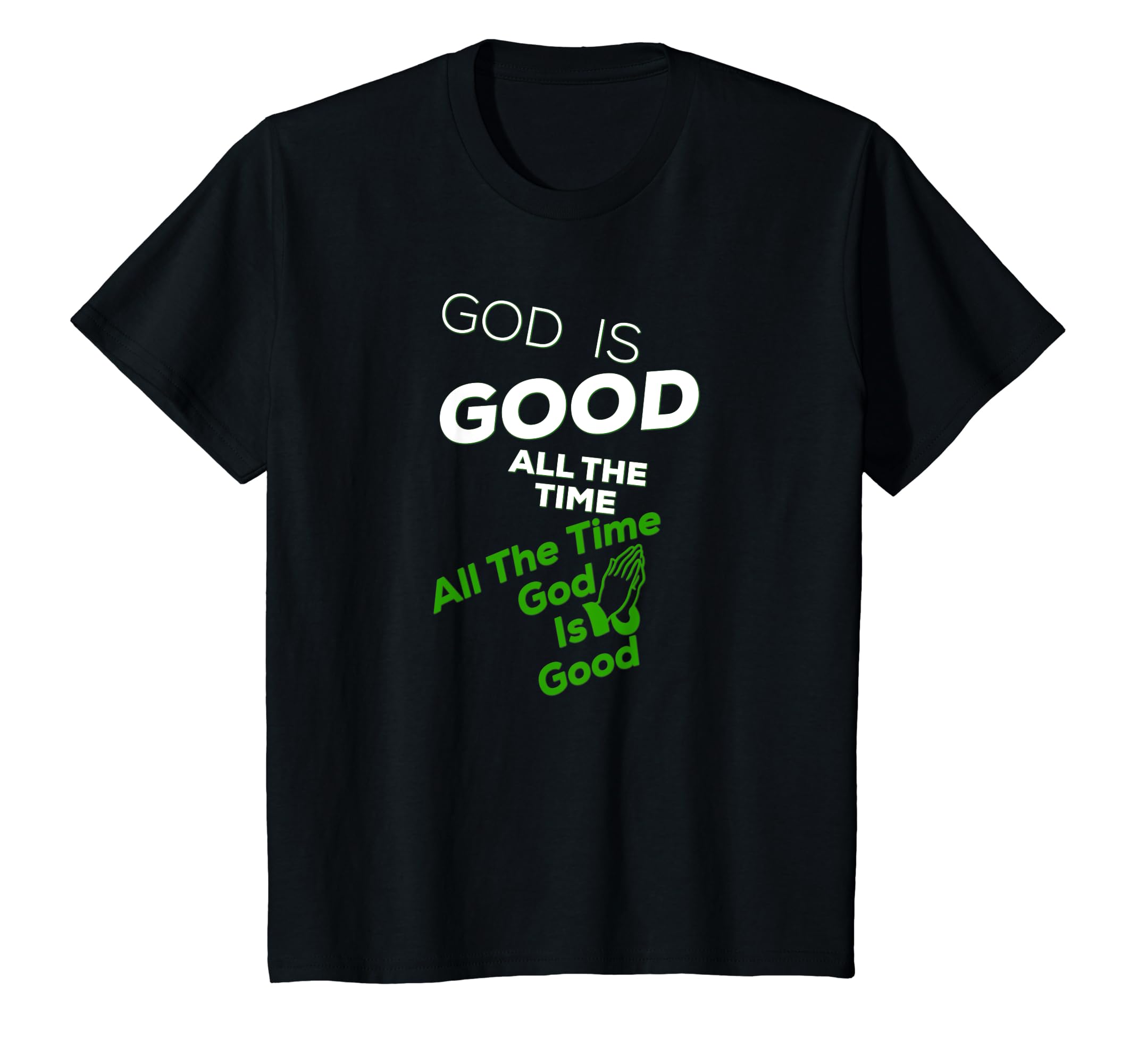 LiYuShengHua GOD IS GOOD ALL THE TIME. ALL THE TIME GOD IS GOOD T-Shirt ...