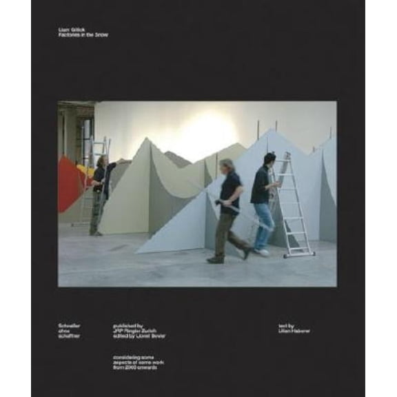 Liam Gillick: Factories in the Snow, (Paperback)