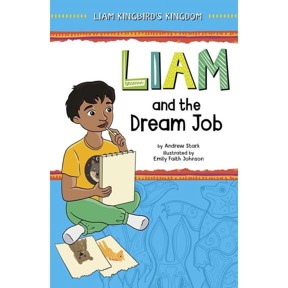Liam Kingbird's Kingdom Liam and the Dream Job, (Hardcover)