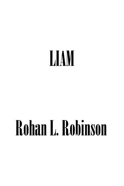 Liam Paperback 1793822646 9781793822642 Rohan L Robinson