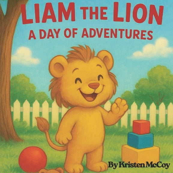 Liam The Lion: A Day of Adventures, (Paperback)