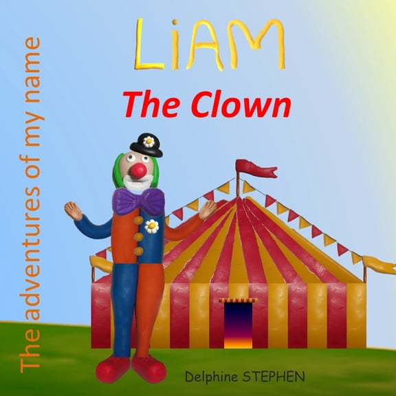 Liam the Clown : The adventures of my name (Paperback)
