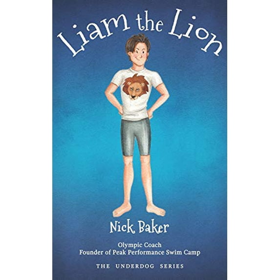 Pre-Owned Liam the Lion: An Inspirational Story of a Boy's Struggles and His Path to Swimming Victory! (Paperback) 1704301661 9781704301662