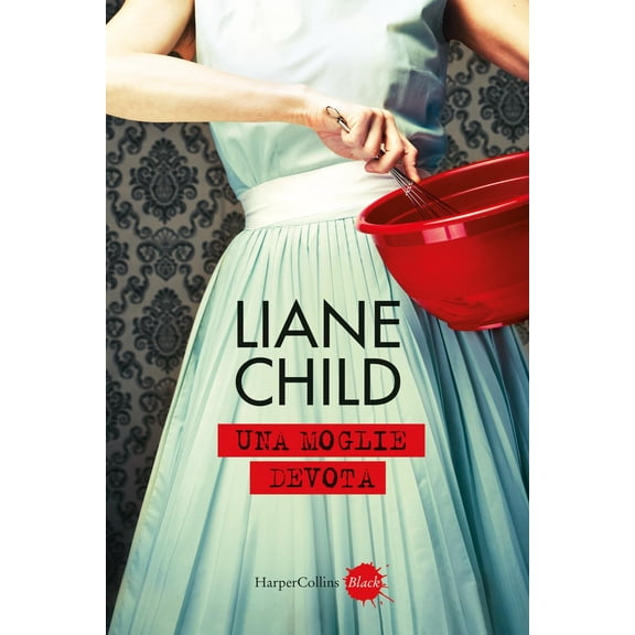 Liane Child,Seba Pezzani Una moglie devota (Paperback)
