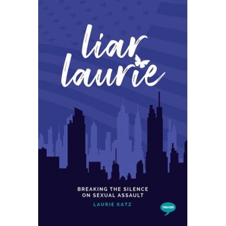 Pre-Owned Liar Laurie: Breaking the Silence on Sexual Assault (Paperback) 1912478757 9781912478750