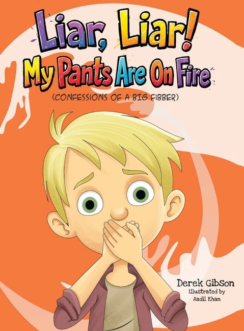 Liar Liar, My Pants Are On Fire!, (Hardcover)