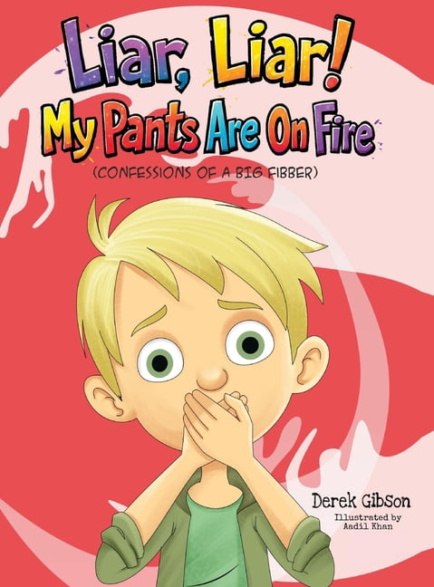 Liar Liar, My Pants Are On Fire!, (Hardcover)