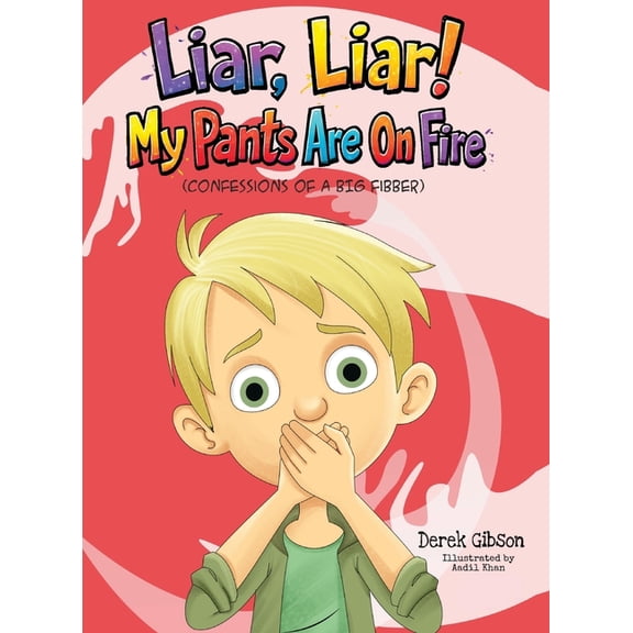 Liar Liar, My Pants Are On Fire!, (Hardcover)