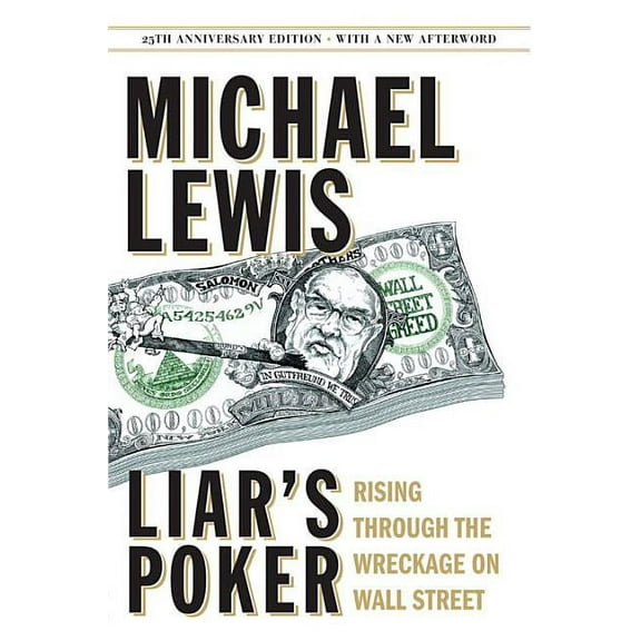 Liar's Poker: Rising Through the Wreckage on Wall Street, (Hardcover)