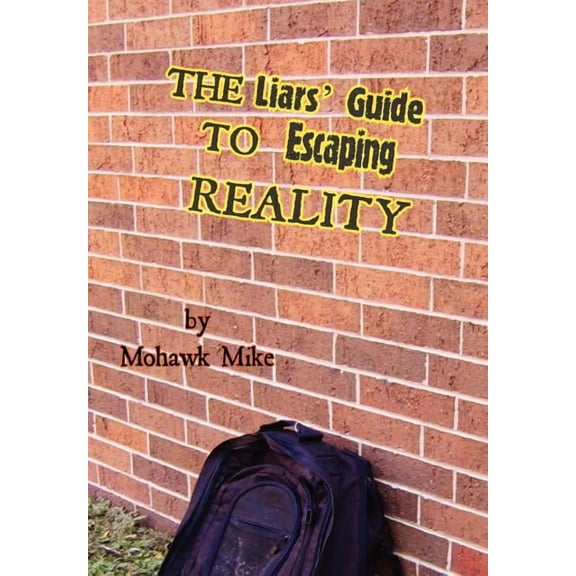 Liars' Guide to Escaping Reality