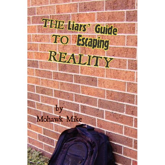 The Liars' Guide to Escaping Reality, (Paperback)