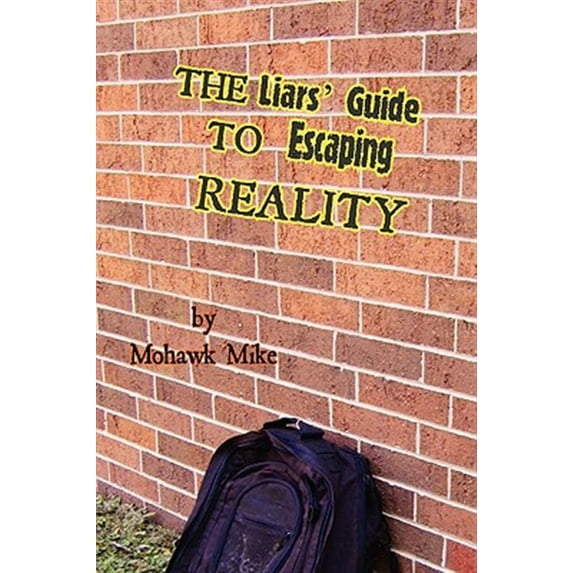 The Liars' Guide to Escaping Reality (Paperback)