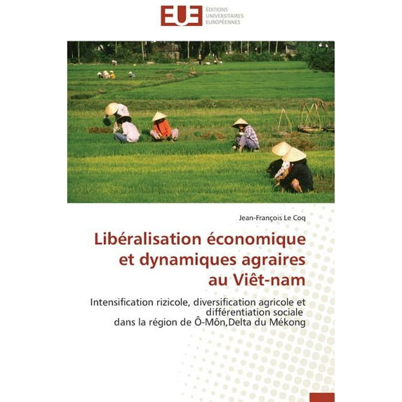 Omn.Univ.Europ.: Libéralisation Économique Et Dynamiques Agraires Au Vièt-Nam (Paperback)