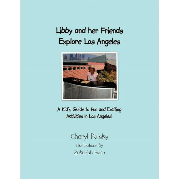 Libby and Her Friends Explore Los Angeles, California, (Paperback)