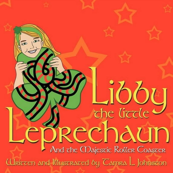 Libby the Little Leprechaun: And the Majestic Roller Coaster, (Paperback)