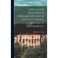 thumbnail image 1 of Libellus De Magnificis Ornamentis Regie Civitatis Padue Michaelis Savonarole, (Hardcover), 1 of 1