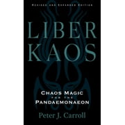 Liber Kaos Chaos Magic for the Pandaemonaeon Revised and Expanded Edition, Paperback