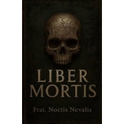 The Black Grimoire Collection Esoteric Liber Mortis Dark Magic, Necromancy, Protection Rituals and Occult Secrets., Paperback