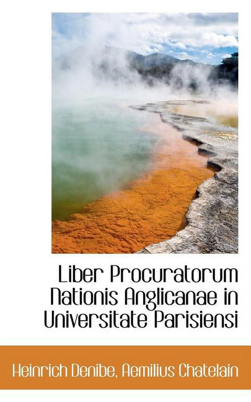 Liber Procuratorum Nationis Anglicanae in Universitate Parisiensi (Paperback)