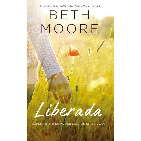 Liberada: Experimente El Poder de Dios En Su Dolor (Hardcover)