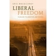 thumbnail image 1 of Liberal Freedom: Pluralism, Polarization, and Politics, (Hardcover), 1 of 1