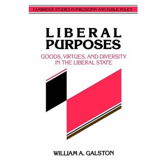 Pre-Owned Liberal Purposes: Goods, Virtues, and Diversity in the Liberal State (Paperback) 0521422507 9780521422505