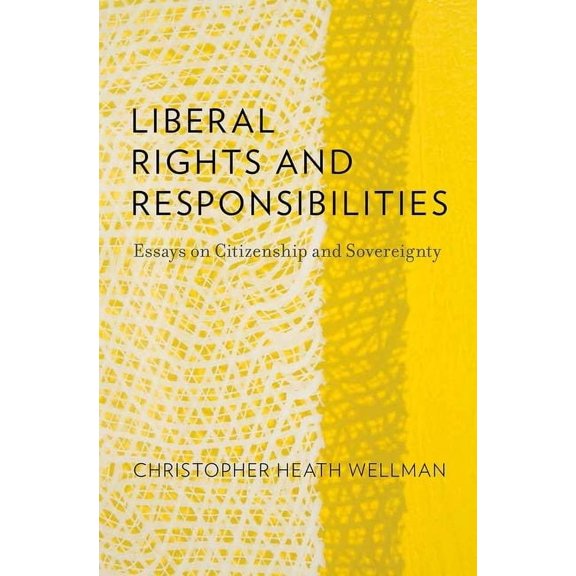 Liberal Rights and Responsibilities: Essays on Citizenship and Sovereignty, (Hardcover)