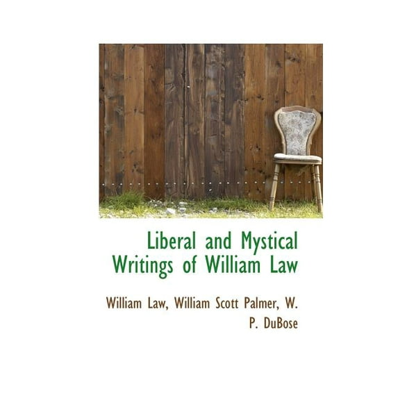 Liberal and Mystical Writings of William Law (Paperback)