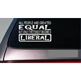 thumbnail image 1 of Liberal equal Sticker *G674* 8" vinyl democratic politician electian president, 1 of 1
