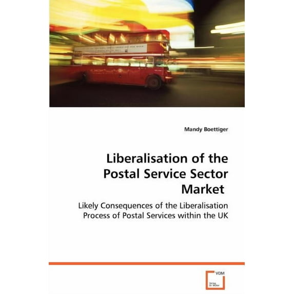 Liberalisation of the Postal Service Sector Market (Paperback)