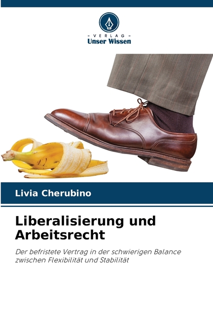 Liberalisierung und Arbeitsrecht, (Paperback)