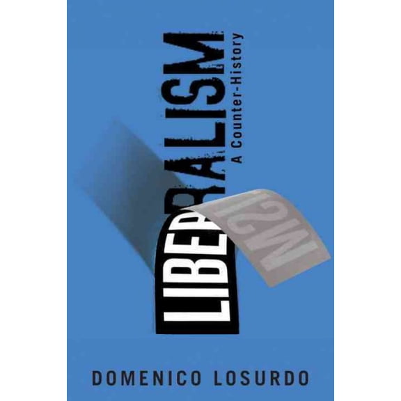 Pre-Owned Liberalism : A Counter-History (Paperback) 9781781681664