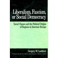 thumbnail image 1 of Pre-Owned Liberalism, Fascism, or Social Democracy: Social Classes and the Political Origins of Regimes in Interwar Europe (Paperback) 0195066111 9780195066111, 1 of 1