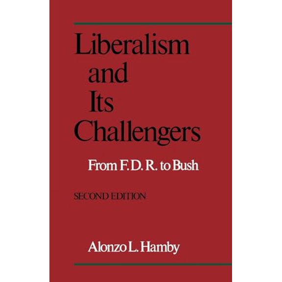 Pre-Owned Liberalism and Its Challengers: From F.D.R. to Bush (Paperback) 0195070305 9780195070309