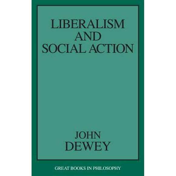 Pre-Owned Liberalism and Social Action (Paperback) 1573927538 9781573927536