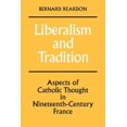 thumbnail image 1 of Liberalism and Tradition: Aspects of Catholic Thought in Nineteenth-Century France, (Paperback), 1 of 1