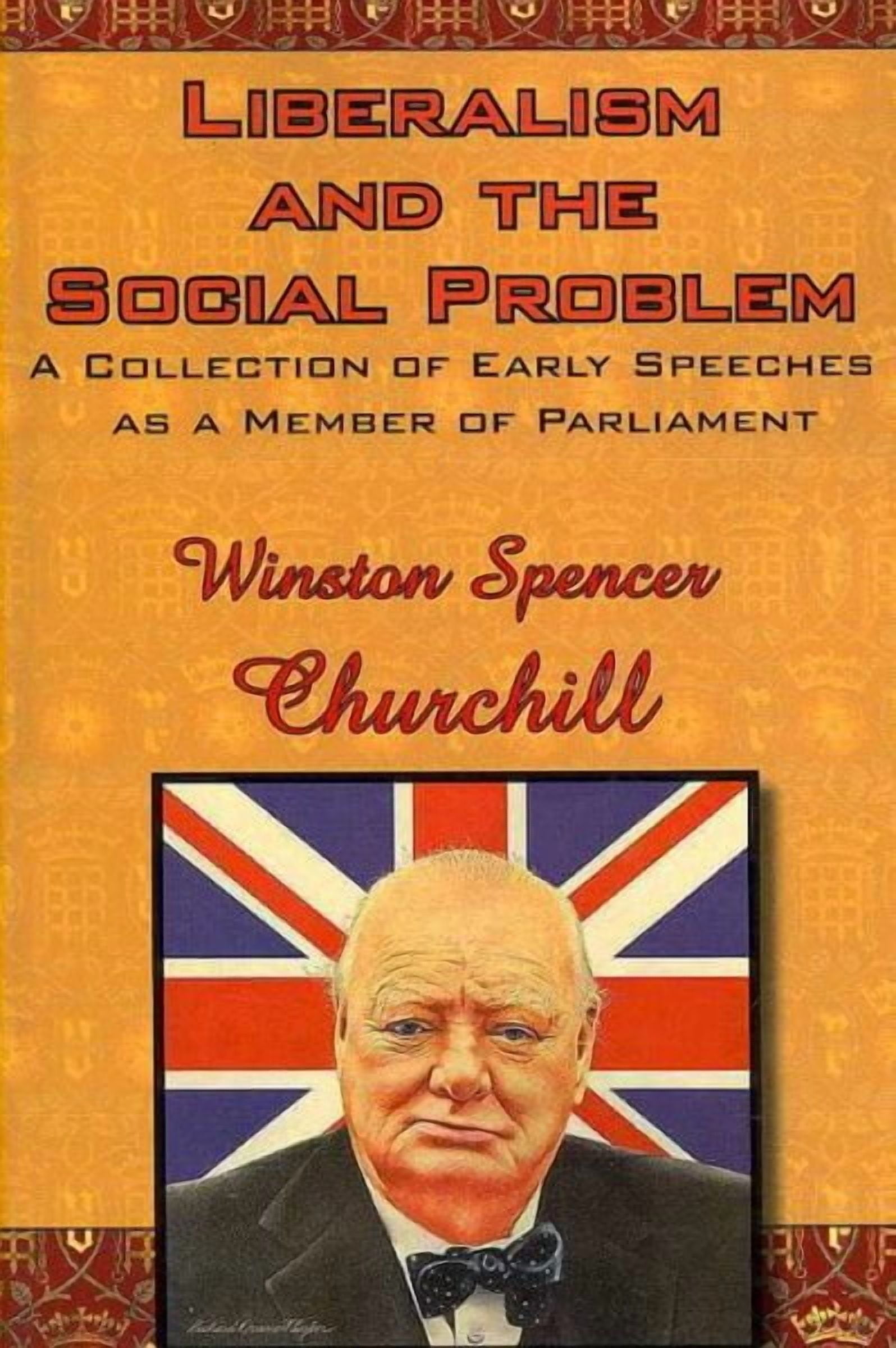 Liberalism and the Social Problem: A Collection of Early Speeches as a ...