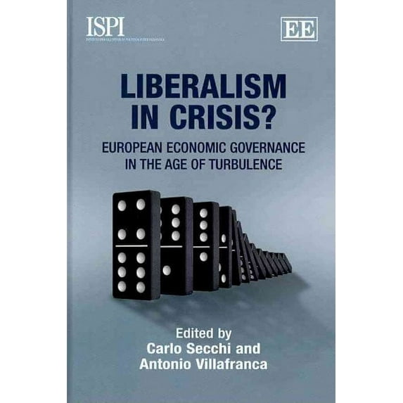 Liberalism in Crisis? : European Economic Governance in the Age of Turbulence