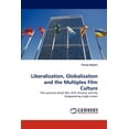 thumbnail image 1 of Liberalization, Globalization and the Multiplex Film Culture (Paperback), 1 of 1