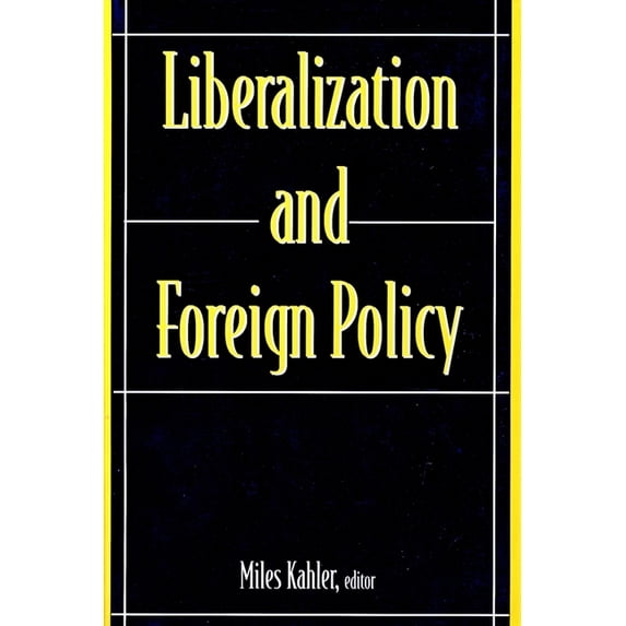 Liberalization and Foreign Policy, (Hardcover)