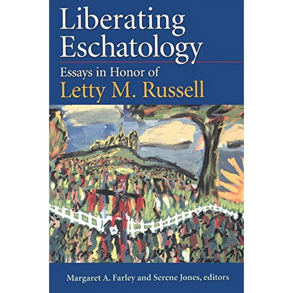 Pre-Owned Liberating Eschatolgoy: Essays in Honor of Letty M. Russell (Paperback) 0664257887 9780664257880