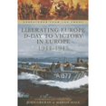 thumbnail image 1 of Pre-Owned Liberating Europe: D-Day to Victory in Europe 1944-1945 (Hardcover 9781783462155) by John Grehan, Martin Mace, 1 of 1